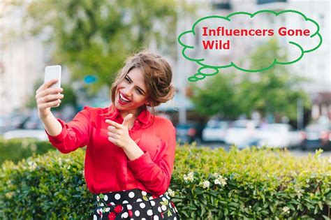 influencers wild gone|Influencers Gone Wild: The Rise, Risks, And Realities。